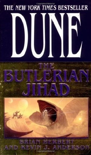 [Legends of Dune 01] • Dune Saga 01 - Legends of Dune 1 - the Butlerian Jihad